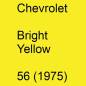 Preview: Chevrolet, Bright Yellow, 56 (1975).